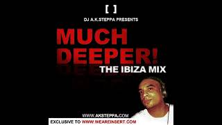 Much Deeper! Ibiza House Music Mix August 2012 DJ A.k.Steppa