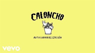 Caloncho - Autocarnavalización (Crónica De Fiesta Pt.2 / Lyric Video) chords