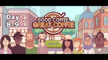 Day 8-9 - Good Coffee, Great Coffee - Gameplay Walkthrough | Part 7 (Android, iOS)