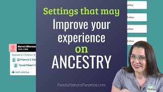 Ancestry: How to Change Settings To Improve Your Genealogy Experience