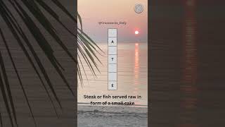 Crossword #33 is 'Steak or fish served raw in form of small cake'  #crossword #englishdailydose