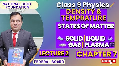 Physics 9 Chap 7: Density and Temprature | States of Matter: Solid, Liquid, Gas & Plasma | NBF