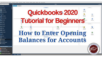 Quickbooks 2020 Tutorial for Beginners - How to Enter Opening Balances for Accounts