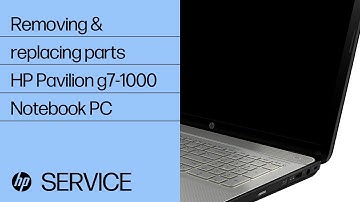 Removing and replacing parts| HP Pavilion g7-1000 Notebook PC | HP computer service
