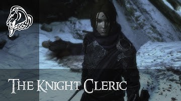 The Knight Cleric - Skyrim Build Gameplay