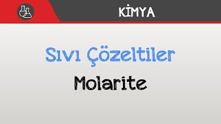 Sıvı Çözeltiler - Derişim Birimleri -1 Molarite