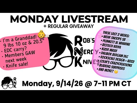 Rob’s Nerdy Knives livestream, Mon. 9-14-26, @ 7 PM CT… my granddaughter & new knives, oh my!