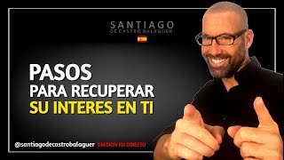 PASOS para recuperar el interés de tu EX PAREJA en ti. by Santiago de Castro 54,582 views 1 year ago 20 minutes