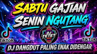 DJ SABTU GAJIAN SENIN NGUTANG 🎧 LAGU VIRAL PALING ENAK DIDENGAR 2026