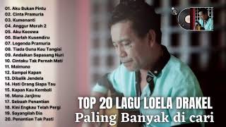 Top 20 Lagu Loela Drakel Paling Banyak Di Cari