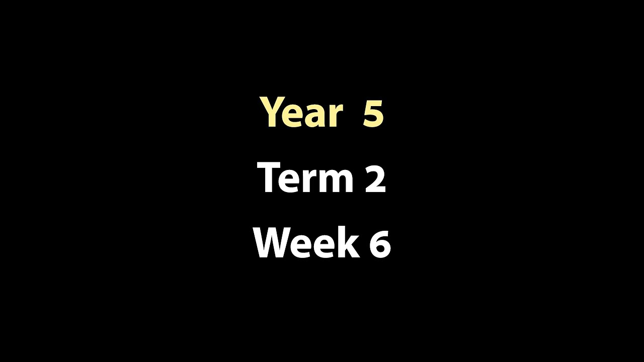 2023 - Year 5 - Term 2 - Week 6 - YouTube