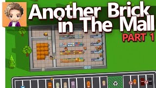 Another Brick in The Mall | PART 1 | BABBYS FIRST SHOPPE (Reupload)