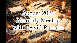 August 2026 Monthly Meeting with David Putnam