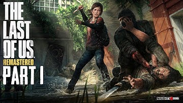 The Last Of Us Remastered Grounded Mode Walkthrough Part 1 - How To Beat TLOU Grounded PS4 Gameplay