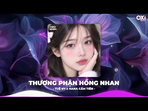 Thương Phận Hồng Nhan Remix - Thương Cho Phận Hồng Nhan Yêu Phải Kẻ Bạc Tình 🎼Nhạc Remix Hay 2026