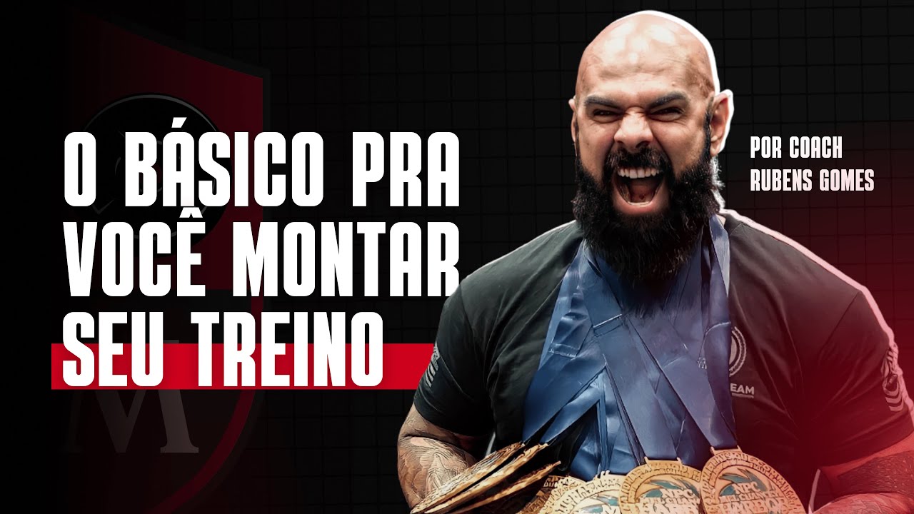 O BÁSICO PARA VOCÊ MONTAR SEU TREINO por Coach Rubens - UNIVERSIDADE MAROMBA