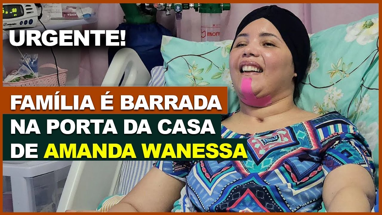 URGENTE! FAMÍLIA É BARRADA NA PORTA DE AMANDA WANESSA