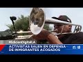 En defensa de los inmigrantes: Así protestaron contra el acoso