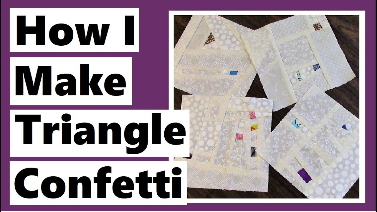 Easy Way to Make Triangle Confetti Quilt Blocks - Confetti Quilt Adventure Ep.3