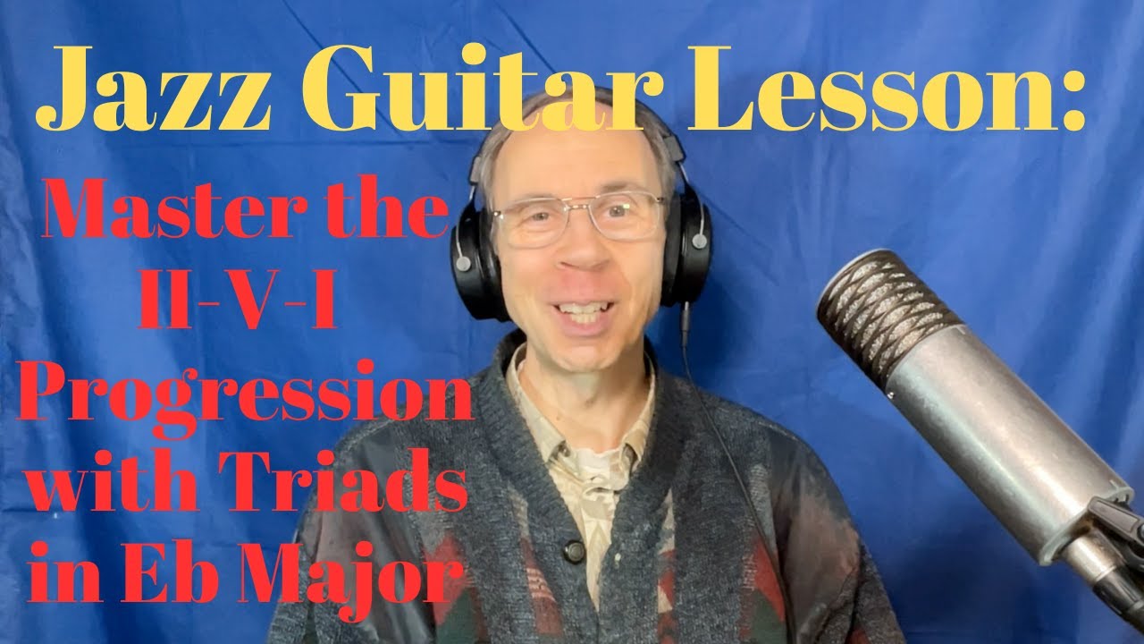 Jazz Guitar Lesson: Master II-V-I Chord Progression (Easy Steps) in Eb Major