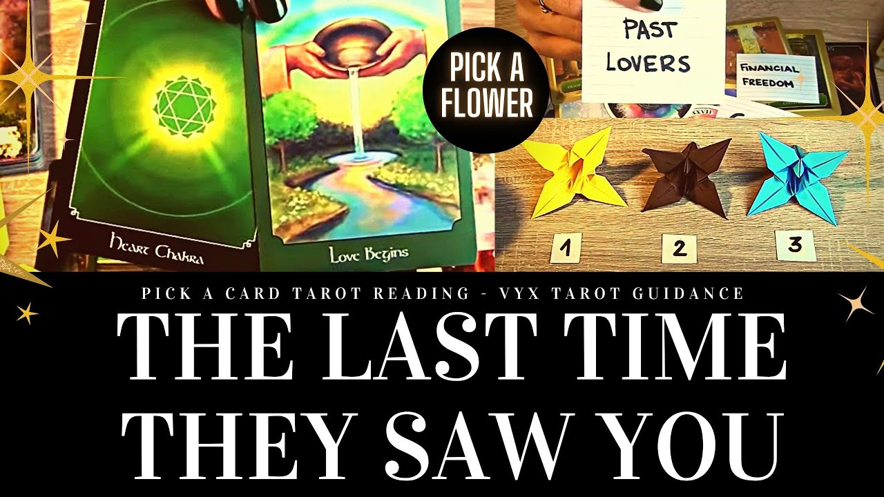 PICK A CARD 🔮💞🌟 Their THOUGHTS AND FEELINGS The LAST TIME THEY SAW YOU 🌟💞🔮 Love Tarot Reading