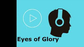 Eyes of glory