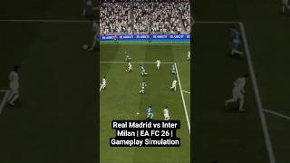 Real Madrid vs Inter Milan | EA FC 26 | Gameplay Simulation