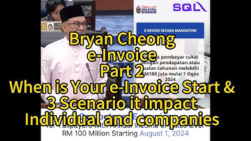 Bryan Cheong e-Invoicing Part 2-When is Your e-Invoice Start & 3 Scenario it Impacts Everyone