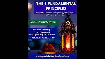 The 3 Fundamental Principles Kids Lessons - Lesson 1 - Abu Muadh Taqweem Aslam