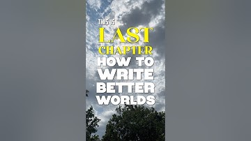 How to Write Better Worlds: Fantasy Worldbuilding FINAL CHAPTER! #writing