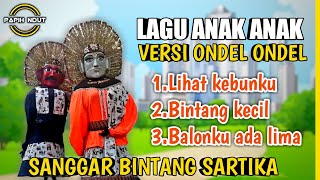 LAGU ANAK TERPOPULER VERSI ONDEL ONDEL~ SANGGAR BINTANG SARTIKA