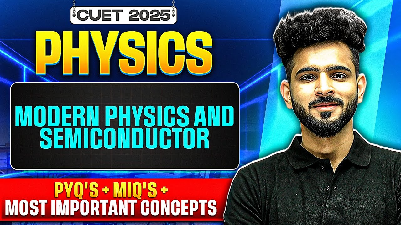 CUET 2025 Physics | Modern physics and Semiconductor | Free Series💥PYQs ...