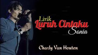 Tiktok Charly - Luruh Cintaku (Sonia) - Lirik