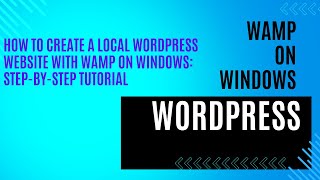 How to Create a Local WordPress Website with WAMP on Windows: Step-by-Step Tutorial