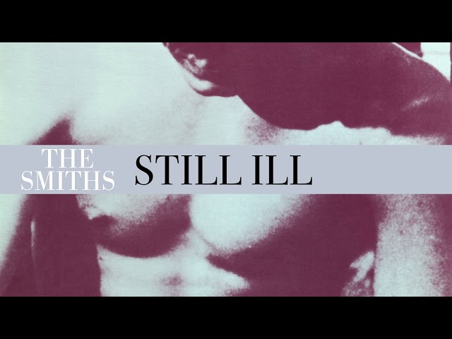 The Smiths - Still Ill