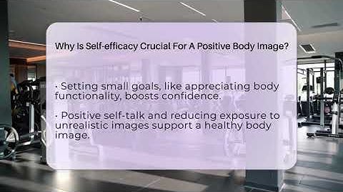 Why Is Self-efficacy Crucial For A Positive Body Image? - Inside Body Image