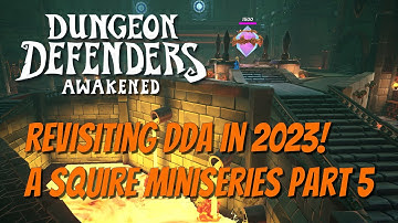 DDA in 2023! A Squire Mini Series! Part 5
