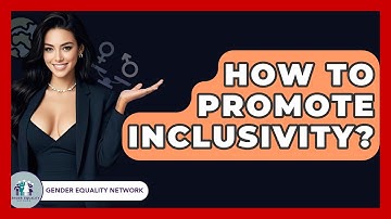 How To Promote Inclusivity? - Gender Equality Network