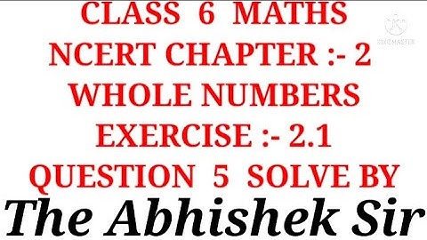 Ex :- 2.1 Q. :-5 Solve/ Chapter 2  WHOLE NUMBERS / Class 6 Maths NCERT/ The Abhishek Sir