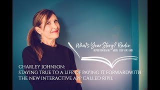 Staying True to Paying it Forward with the Interactive APP called RIPIL with Guest Charley Johnson
