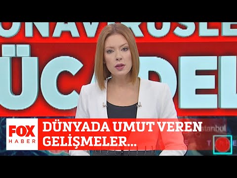 Dünyada umut veren gelişmeler... 26 Nisan 2020 Gülbin Tosun ile FOX Ana Haber Hafta Sonu