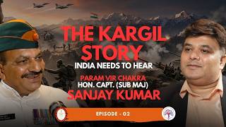 The Kargil Story India Needs to hear | Param Vir Chakra Hon. Cap. ( Sub Maj) Sanjay Kumar