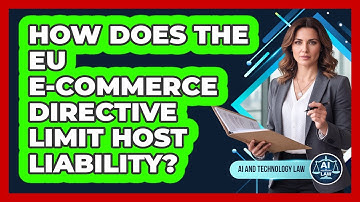 How Does The EU E-Commerce Directive Limit Host Liability?