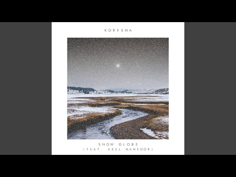 Koresma - Snow Globe (feat. Axel Mansoor)