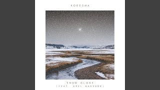 Snow Globe (feat. Axel Mansoor) - Koresma
