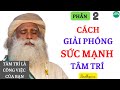 CÁCH ĐỂ GIẢI PHÓNG SỨC MẠNH CỦA TÂM TRÍ || Tâm Trí Là Công Việc Của Bạn || Sadhguru