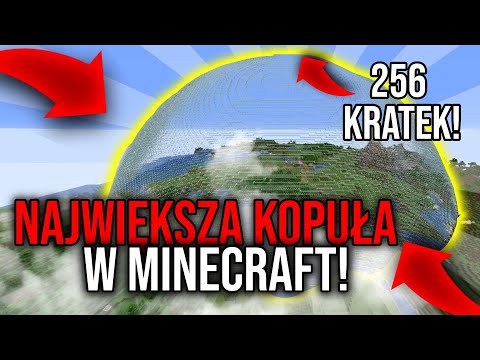 🌍NAJWIĘKSZA KOPUŁA MOŻLIWA DO ZROBIENIA W MINECRAFT!🔥