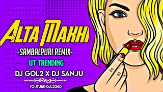 DJ GOL2 X DJ SANJU ALTA MAKHI SAMBALPURI REMIX 2K23 SONG UT TRENDING