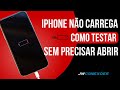 IPHONE NÃO CARREGA - COMO TESTAR SEM ABRIR!