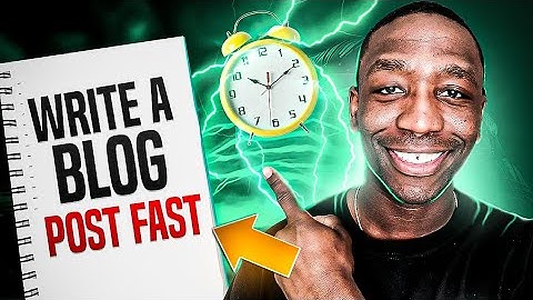 How To Write A Blog Post Fast (From Start To Finish)